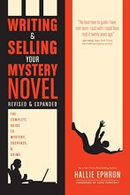 Cover art for Writing and Selling Your Mystery Novel Revised and Expanded Edition: The Complete Guide to Mystery, Suspense, and Crime