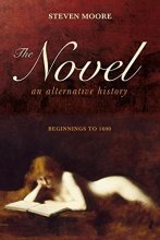 Cover art for The Novel: An Alternative History: Beginnings to 1600