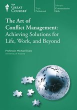 Cover art for The Art of Conflict Management: Achieving Solutions for Life, Work, and Beyond