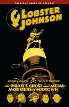 Cover art for Lobster Johnson Volume 5: The Pirate's Ghost and Metal Monsters of Midtown