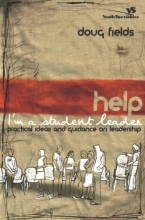 Cover art for Help! I'm a Student Leader: Practical Ideas and Guidance on Leadership (Youth Specialties)
