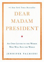 Cover art for Dear Madam President: An Open Letter to the Women Who Will Run the World