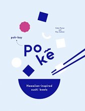 Cover art for Poke: Hawaiian-Inspired Sushi Bowls