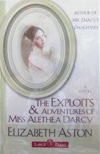 Cover art for The Exploits & Adventures of Miss Alethea Darcy: A Novel