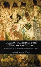 Cover art for Images of Women in Chinese Thought and Culture: Writings from the Pre-Qin Period through the Song Dynasty