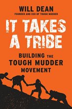 Cover art for It Takes a Tribe: Building the Tough Mudder Movement
