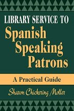 Cover art for Library Service to Spanish Speaking Patrons: A Practical Guide (Teacher Ideas Press)