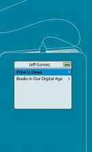 Cover art for Print Is Dead: Books in our Digital Age (Macmillan Science)