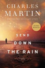 Cover art for Send Down the Rain: New from the author of The Mountains Between Us and the New York Times bestseller Where the River Ends