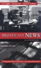 Cover art for Broadcast News Handbook: Writing, Reporting, Producing in a Converging Media World (NAI)