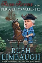 Cover art for Rush Revere y los peregrinos valientes: Aventuras a través del tiempo con estadounidenses excepcionales (Spanish Edition)