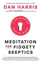 Cover art for Meditation for Fidgety Skeptics: A 10% Happier How-to Book