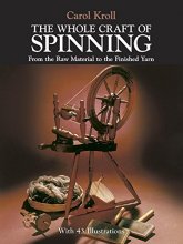 Cover art for The Whole Craft of Spinning: From the Raw Material to the Finished Yarn