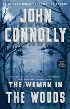 Cover art for The Woman in the Woods: A Thriller (16) (Charlie Parker)