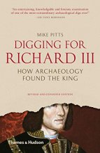 Cover art for Digging for Richard III: The Search for the Lost King (Revised and Expanded)