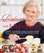 Cover art for Baking with Mary Berry: Cakes, Cookies, Pies, and Pastries from the British Queen of Baking