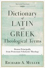 Cover art for Dictionary of Latin and Greek Theological Terms: Drawn Principally from Protestant Scholastic Theology