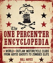 Cover art for The One Percenter Encyclopedia: The World of Outlaw Motorcycle Clubs from Abyss Ghosts to Zombies Elite