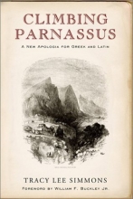 Cover art for Climbing Parnassus: A New Apologia for Greek and Latin