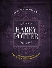 Cover art for The Unofficial Ultimate Harry Potter Spellbook: A complete reference guide to every spell in the wizarding world (The Unofficial Harry Potter Reference Library)