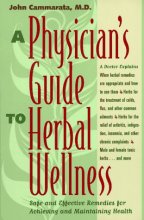 Cover art for A Physician's Guide to Herbal Wellness: Safe and Effective Remedies for Achieving and Maintaining Health
