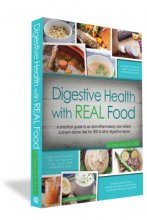 Cover art for Digestive Health with REAL Food: A Practical Guide to an Anti-Inflammatory, Nutrient Dense Diet for IBS & Other Digestive Issues