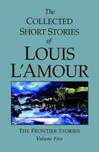 Cover art for The Collected Short Stories of Louis L'Amour, Volume 5: Frontier Stories