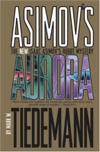 Cover art for Aurora: Isaac Asimov's Robot Mystery (Isaac Asimov's Robot Mysteries)