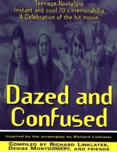 Cover art for Dazed and Confused: Teenage Nostalgia. Instant and Cool 70's Memorabilia. A Celebration of the Hit Movie.