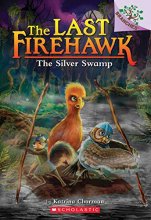 Cover art for The Silver Swamp: A Branches Book (The Last Firehawk #8)