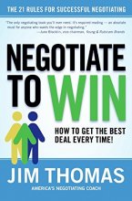 Cover art for Negotiate to Win: The 21 Rules for Successful Negotiating