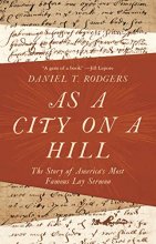 Cover art for As a City on a Hill: The Story of America's Most Famous Lay Sermon