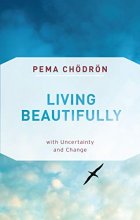 Cover art for Living Beautifully: with Uncertainty and Change