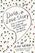 Cover art for Data, a Love Story: How I Cracked the Online Dating Code to Meet My Match