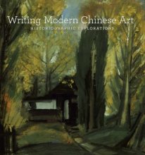 Cover art for Writing Modern Chinese Art: Historiographic Explorations