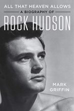 Cover art for All That Heaven Allows: A Biography of Rock Hudson