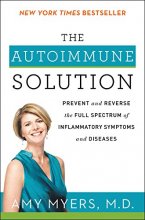 Cover art for The Autoimmune Solution: Prevent and Reverse the Full Spectrum of Inflammatory Symptoms and Diseases