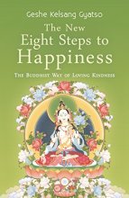 Cover art for The New Eight Steps to Happiness: The Buddhist Way of Loving Kindness