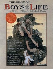 Cover art for The Best of Boys' Life: For All Boys- Celebrating the Centenary of the Founding of the Boy Scouts of America