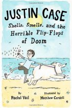 Cover art for Justin Case: Shells, Smells, and the Horrible Flip-Flops of Doom (Justin Case Series)