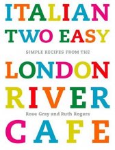Cover art for Italian Two Easy: Simple Recipes from the London River Cafe
