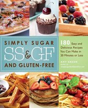 Cover art for Simply Sugar and Gluten-Free: 180 Easy and Delicious Recipes You Can Make in 20 Minutes or Less