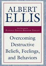 Cover art for Overcoming Destructive Beliefs, Feelings, and Behaviors: New Directions for Rational Emotive Behavior Therapy (Psychology)