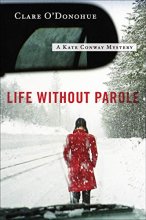 Cover art for Life Without Parole: A Kate Conway Mystery
