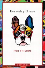 Cover art for Everyday Grace for Friends: 60 Devotions