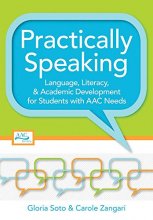 Cover art for Practically Speaking: Language, Literacy, and Academic Development for Students with AAC Needs