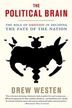Cover art for The Political Brain: The Role of Emotion in Deciding the Fate of the Nation