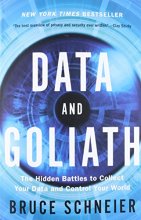 Cover art for Data and Goliath: The Hidden Battles to Collect Your Data and Control Your World