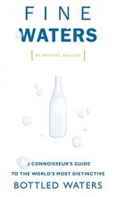 Cover art for Fine Waters: A Connoisseur's Guide to the World's Most Distinctive Bottled Waters