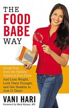 Cover art for The Food Babe Way: Break Free from the Hidden Toxins in Your Food and Lose Weight, Look Years Younger, and Get Healthy in Just 21 Days!